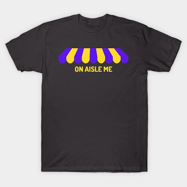 On Aisle Me Storefront Logo T-Shirt by On Aisle Me